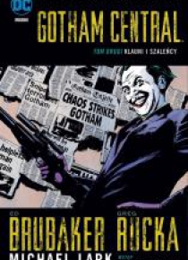 Gotham Central T.2  Klauni i szaleńcy