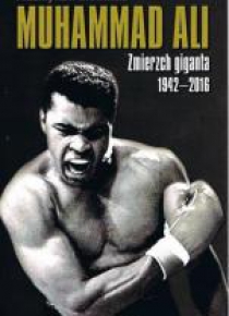Muhammad Ali. Zmierzch giganta 1942-2016