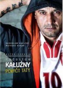Radosław Kałużny. Powrót taty. Autobiografia