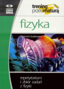 Trening Matura - Fizyka Repetytorium i zbiór OMEGA