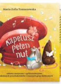 Kapelusz pełen nut. Zabawy muzyczne...+CD