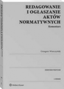 Redagowanie i ogłaszanie aktów normatywnych