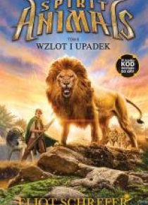 Spirit Animals T.6. Wzlot i upadek