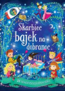 Skarbiec bajek na dobranoc