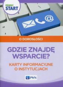 Pewny start. O dorosłości. Gdzie znajdę wsparcie?