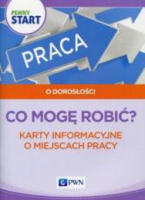 Pewny start. O dorosłości. Co mogę robić? PWN