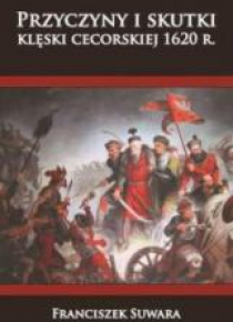 Przyczyny i skutki klęski cecorskiej 1620 r.
