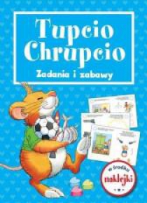 Tupcio Chrupcio. Zadania i zabawy