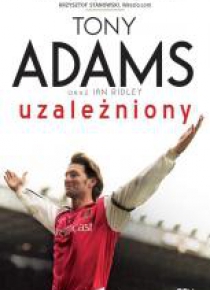 Tony Adams. Uzależniony