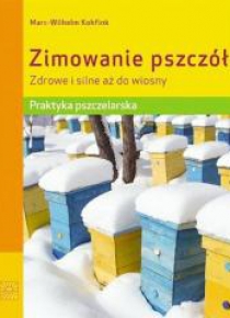 Zimowanie pszczół. Zdrowe i silne aż do wiosny