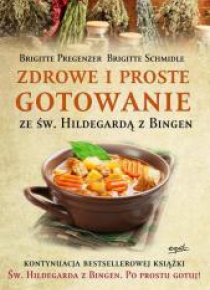 Św. Hildegarda z Bingen. Zdrowe i proste gotowanie