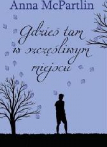 Gdzieś tam, w szczęśliwym miejscu