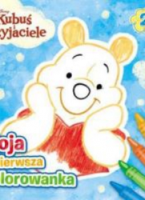 Moja pierwsza kolorowanka. Kubuś i przyjaciele