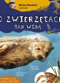 Opowiada..M.Brodacki opowiada o zwierzętach nad..