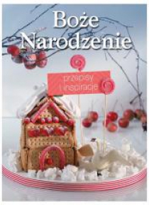Boże Narodzenie - przepisy i inspiracje