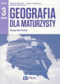 Geografia LO 3 Dla maturzysty ćw. ZR w.2016 NE/PWN