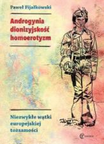 Androgynia, dionizyjskość, homoerotyzm...