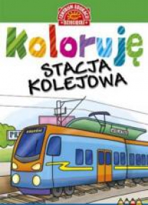 Koloruję. Stacja kolejowa