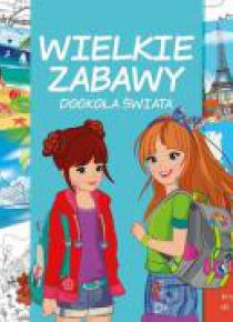 Wielkie zabawy. Dookoła świata