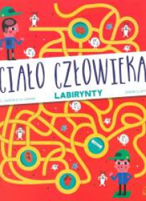 Labirynty. Ciało człowieka