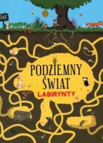 Labirynty. Podziemny świat