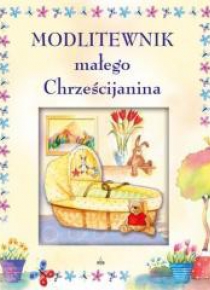 Modlitewnik małego Chrześcijanina