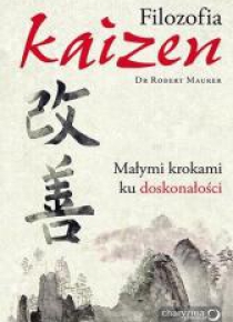 Filozofia Kaizen. Małymi krokami ku doskonałości