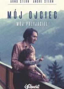 Mój ojciec, mój przyjaciel