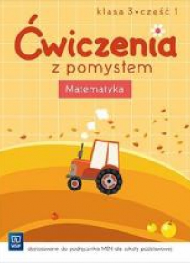 Ćwiczenia z pomysłem. Matematyka 3/1 w.2016 WSiP