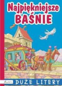 Najpiękniejsze baśnie. Duże litery