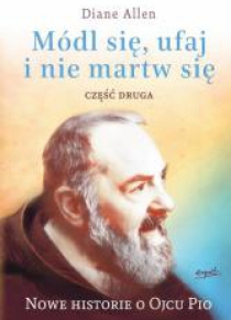 Módl się, ufaj i nie martw się T.2