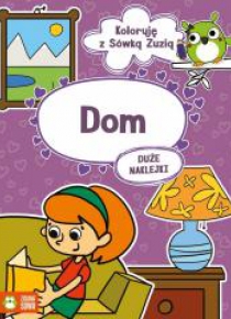 Koloruję z Sówką Zuzią. Dom