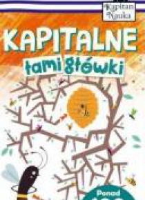 Kapitan Nauka. Kapitalne łamigłówki (5-6 lat)