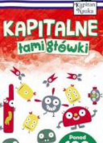 Kapitan Nauka. Kapitalne łamigłówki (7-8 lat)