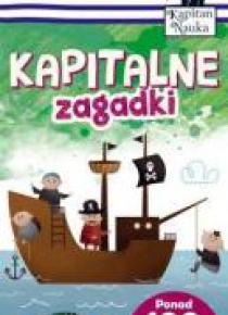 Kapitan Nauka. Kapitalne zagadki (7-8 lat)