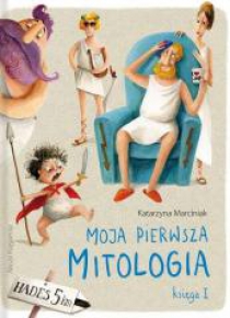 Moja pierwsza mitologia. Księga 1