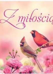 Floral. Z miłościa