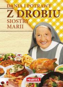 Dania i potrawy z drobiu Siostry Marii