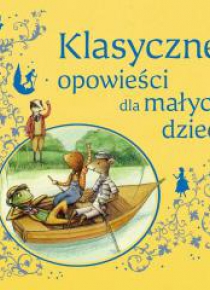 Klasyczne opowieści dla małych dzieci