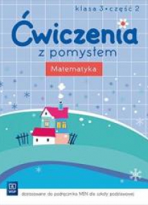 Ćwiczenia z pomysłem. Matematyka 3/2 w.2016 WSiP