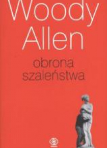 Obrona szaleństwa - Woody Allen