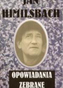 Opowiadania zebrane - Jan Himilsbach w.2016