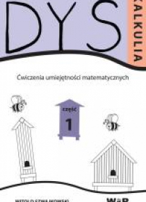 Dyskalkulia. Ćwiczenia umiejętności matemat. Cz.1