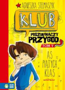 Klub poszukiwaczy Przygód T.5 As piątych klas