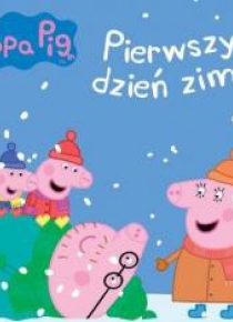 Świnka Peppa. Pierwszy dzień zimy