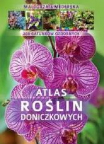 Atlas roślin doniczkowych. 200 gatunków