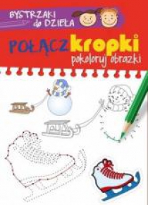 Bystrzaki do dzieła. Połącz kropki, pokoloruj obr.