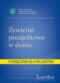 Żywienie pozajelitowe w domu. Podręcznik dla pacj.
