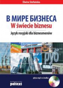 W świecie biznesu. Język rosyjski dla biznesmenów
