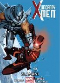 Uncanny X-Men T.2. Złamani